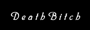 Death bitch